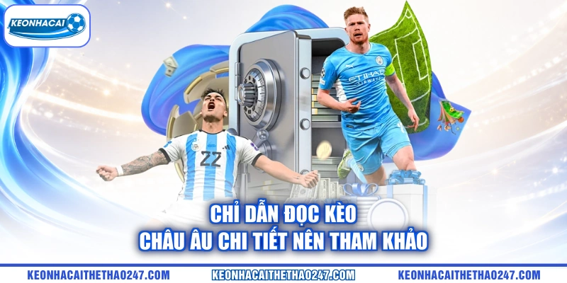 Chỉ dẫn đọc kèo châu Âu chi tiết nên tham khảo