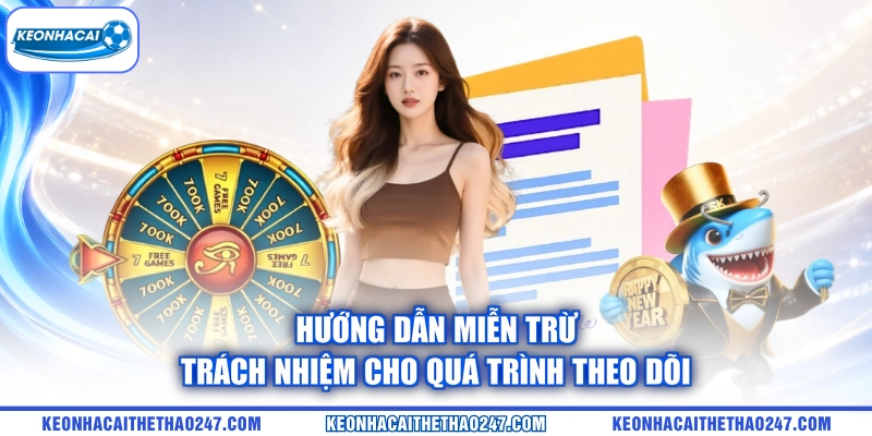 Hướng dẫn miễn trừ trách nhiệm cho quá trình theo dõi Hướng dẫn miễn trừ trách nhiệm cho quá trình theo dõi