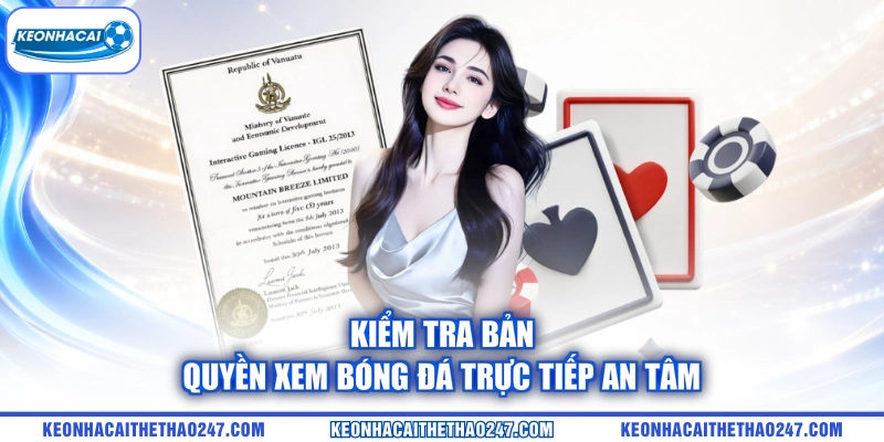 Kiểm tra bản quyền xem bóng đá trực tiếp an tâm