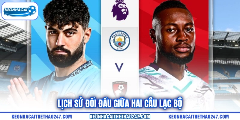 Lịch sử đối đầu giữa hai câu lạc bộ Lịch sử đối đầu giữa hai câu lạc bộ