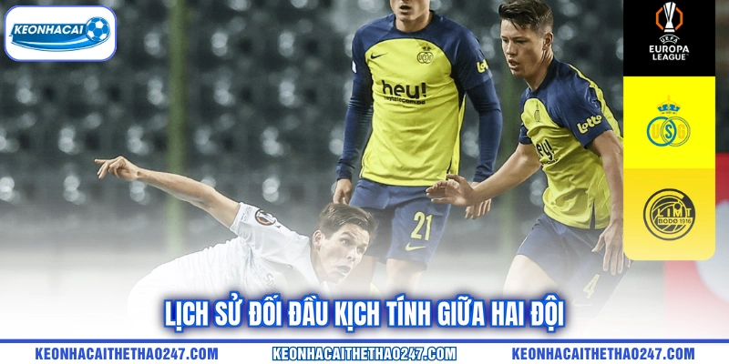 Lịch sử đối đầu kịch tính giữa hai đội Lịch sử đối đầu kịch tính giữa hai đội