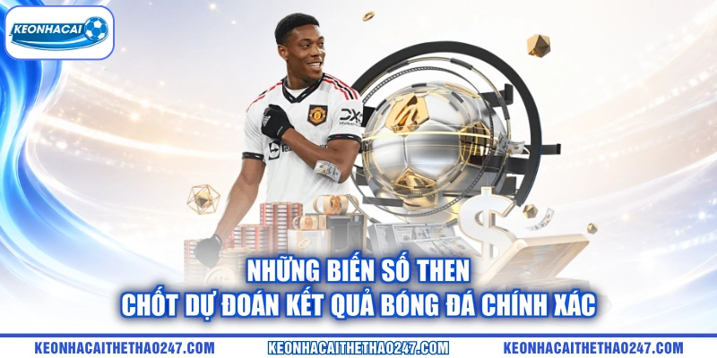 Những biến số then chốt dự đoán kết quả bóng đá chính xác Những biến số then chốt dự đoán kết quả bóng đá chính xác