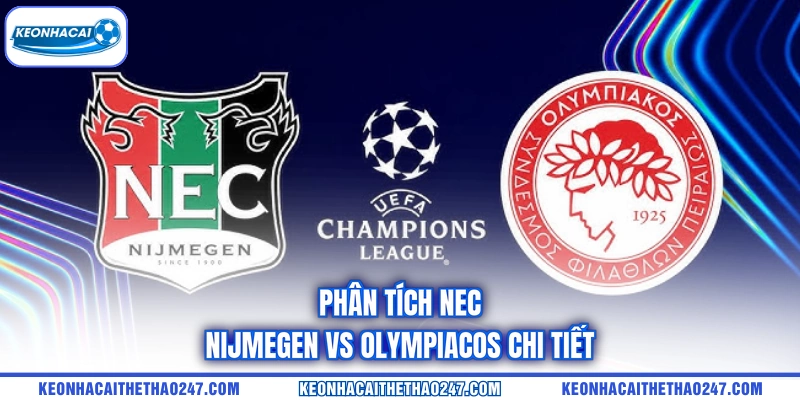 Phân tích NEC Nijmegen vs Olympiacos chi tiết Phân tích NEC Nijmegen vs Olympiacos chi tiết