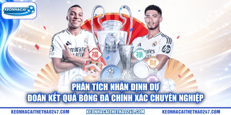 Phân tích nhận định dự đoán kết quả bóng đá chính xác chuyên nghiệp Phân tích nhận định dự đoán kết quả bóng đá chính xác chuyên nghiệp