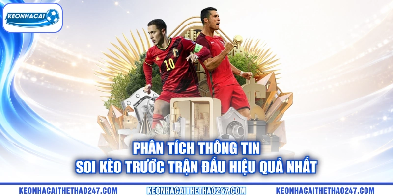 Phân tích thông tin soi kèo trước trận đấu hiệu quả nhất Phân tích thông tin soi kèo trước trận đấu hiệu quả nhất
