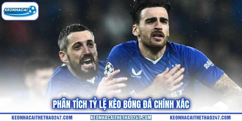 Phân tích tỷ lệ kèo bóng đá chính xác Phân tích tỷ lệ kèo bóng đá chính xác
