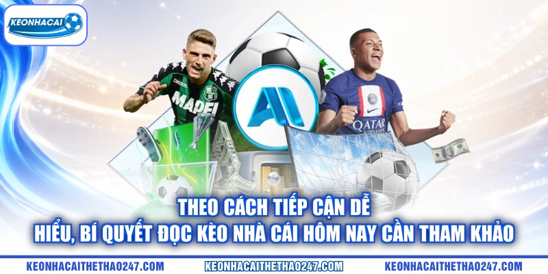 Theo cách tiếp cận dễ hiểu, bí quyết đọc kèo nhà cái hôm nay cần tham khảo