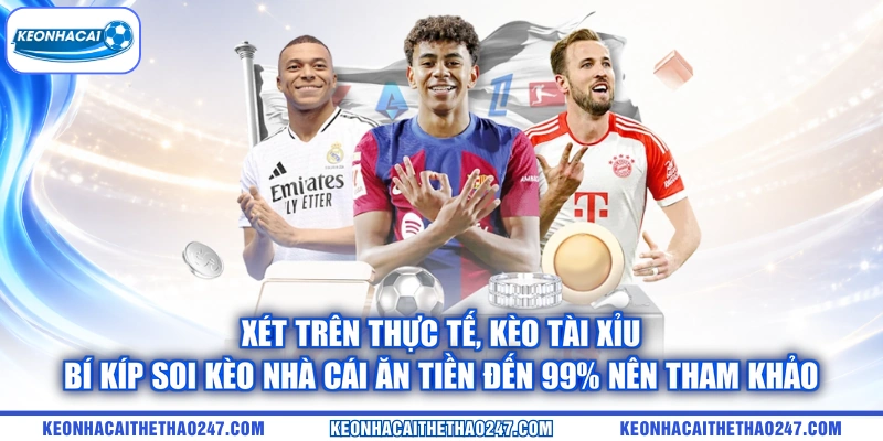 Xét trên thực tế, kèo Tài Xỉu | Bí Kíp Soi Kèo Nhà Cái Ăn Tiền Đến 99% nên tham khảo
